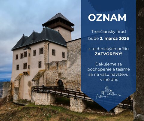 OZNAM: Technická uzávierka Trenčianskeho hradu 2.3.2026