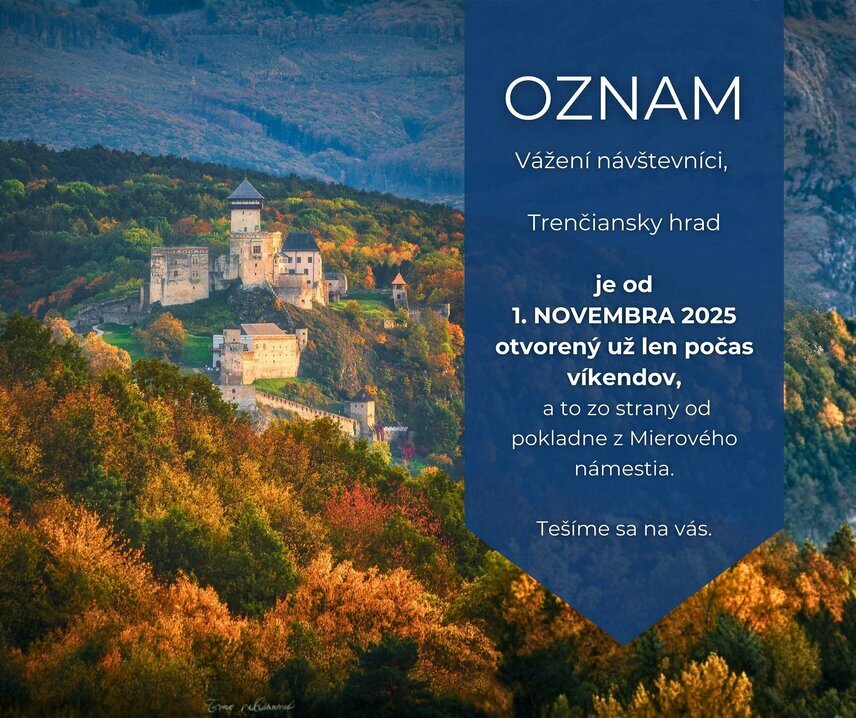 Oznam: o zmene otváracích hodín Trenčianskeho hradu od 1.11.2025
