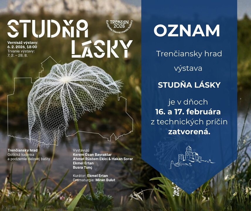 OZNAM:  Výstava STUDŇA LÁSKY bude v dňoch 16. a 17. februára zatvorená.