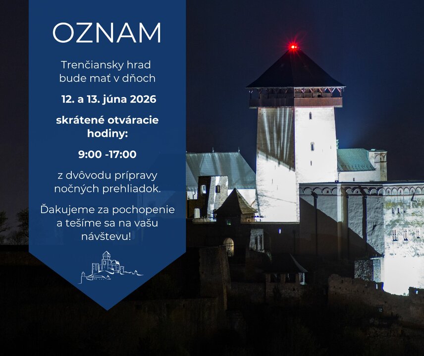 OZNAM: o skrátení otváracích hodín Trenčianskeho hradu 12. a 13. júna 2026